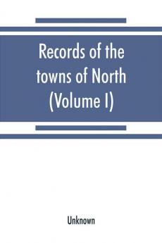 Records of the towns of North and South Hempstead Long Island New York [1654-1880] (Volume I)