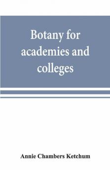 Botany For Academies And Colleges