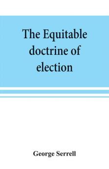 The equitable doctrine of election