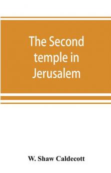 The second temple in Jerusalem