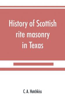 History of Scottish rite masonry in Texas