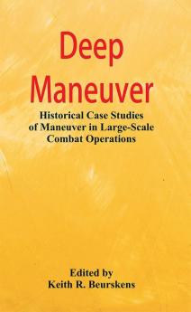 Deep Maneuver: Historical Case Studies of Maneuver in Large-Scale Combat Operations