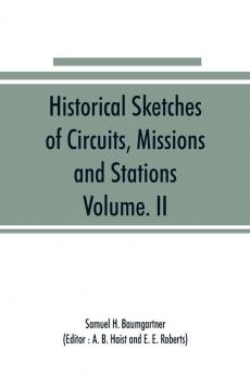 Historical Sketches of Circuits Missions and Stations Volume. II