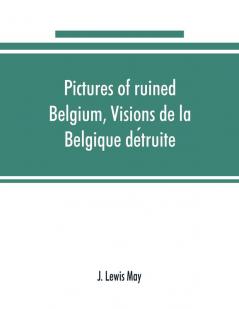 Pictures of ruined Belgium Visions de la Belgique de��truite