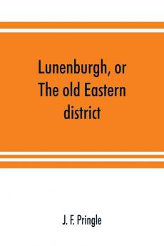 Lunenburgh or The old Eastern district