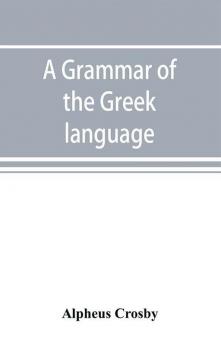 A grammar of the Greek language