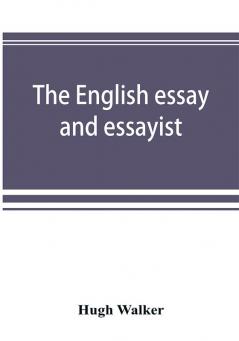 The English essay and essayist