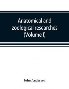 Anatomical and zoological researches