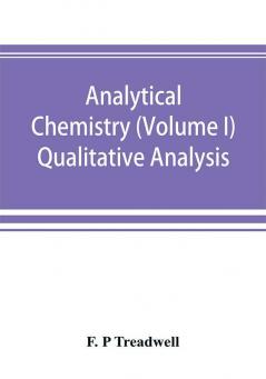 Analytical chemistry (Volume I) Qualitative Analysis