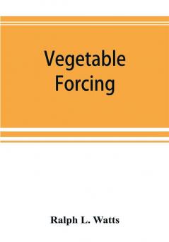 Vegetable forcing