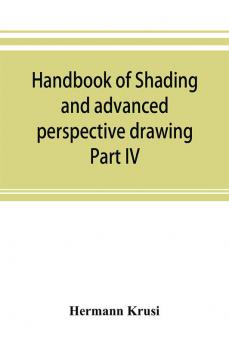 Handbook of shading and advanced perspective drawing