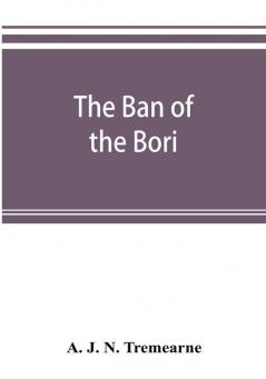 The ban of the Bori; demons and demon-dancing in West and North Africa