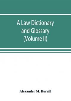 A law dictionary and glossary