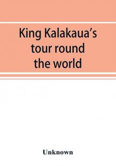 King Kalakaua's tour round the world