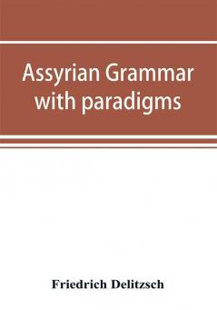 Assyrian grammar with paradigms exercises glossary and bibliography