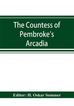 The Countess of Pembroke's Arcadia. The Original quarto edition (1590) in photographic facsimile with a bibliographical introduction