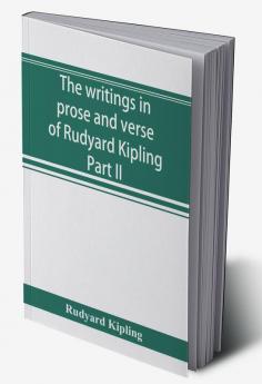 The writings in prose and verse of Rudyard Kipling