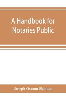 A handbook for notaries public and commissioners of deeds of New York