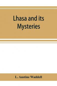 Lhasa and its mysteries