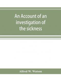 An account of an investigation of the sickness and mortality experience of the I.O.O.F. Manchester Unity during the five years 1893-1897