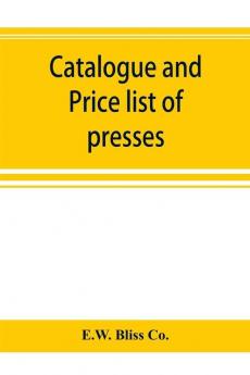 Catalogue and price list of presses drop hammers shears dies and special machinery