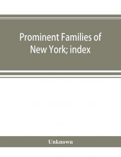 Prominent families of New York; index