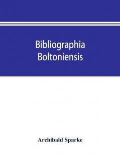 Bibliographia boltoniensis