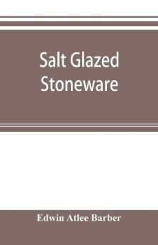 Salt glazed stoneware