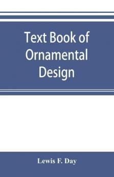 Text book of Ornamental Design