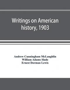 Writings on American history 1903. A bibliography of books and articles on United States history published during the year 1903 with some memoranda on other portions of America