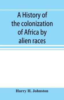 A history of the colonization of Africa by alien races