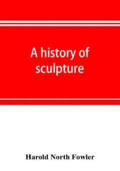 A history of sculpture