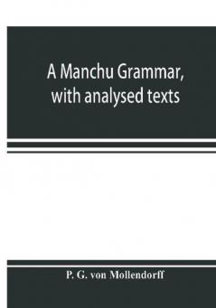 A Manchu grammar with analysed texts