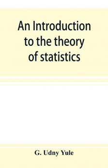 An introduction to the theory of statistics
