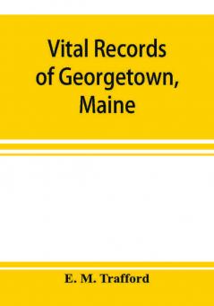 Vital records of Georgetown Maine