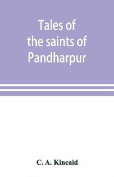 Tales Of The Saints Of Pandharpur