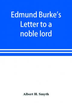 Edmund Burke's Letter to a noble lord