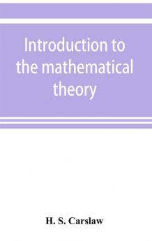 Introduction to the mathematical theory of the conduction of heat in solids