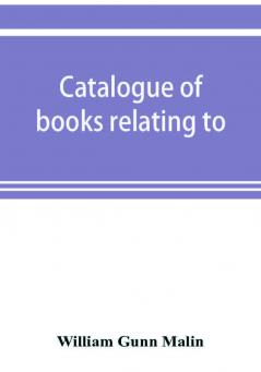 Catalogue of books relating to or illustrating the history of the Unitas fratrum or United brethren as established in Bohemia and Moravia by followers of John Huss overthrown and exiled by Ferdinand II. of Austria renewed and reorganized under the a