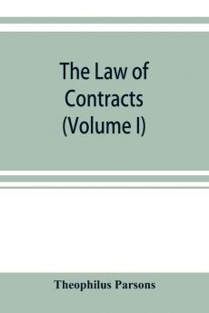 The law of contracts (Volume I)