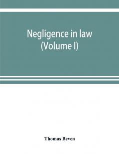 Negligence in law (Volume I)