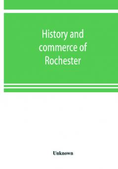 History and commerce of Rochester