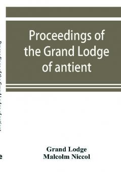 Proceedings of the Grand Lodge of antient free and accepted masons of New Zealand for the year 1907-8