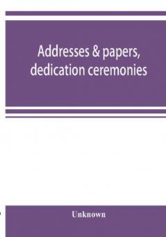 Addresses & papers dedication ceremonies and Medical conference Peking Union Medical College