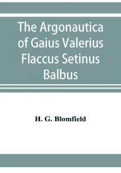 The Argonautica of Gaius Valerius Flaccus Setinus Balbus