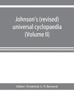 Johnson's (revised) universal cyclopaedia