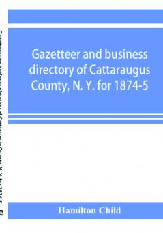 Gazetteer and business directory of Cattaraugus County N. Y. for 1874-5