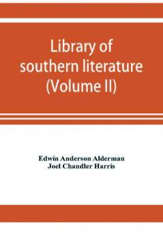 Library of southern literature (Volume II)