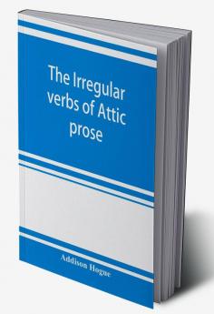 The irregular verbs of Attic prose