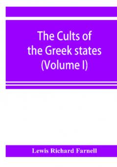 The Cults of the Greek states (Volume I)